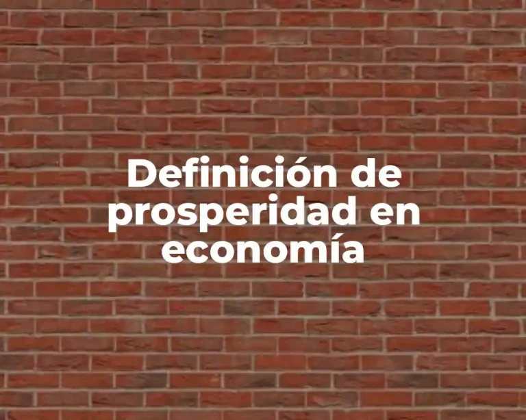 Definición de prosperidad en economía
