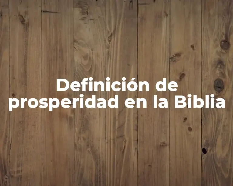 Definición de prosperidad en la Biblia