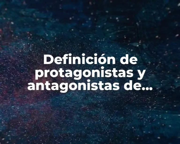 Definición de protagonistas y antagonistas de cuentos