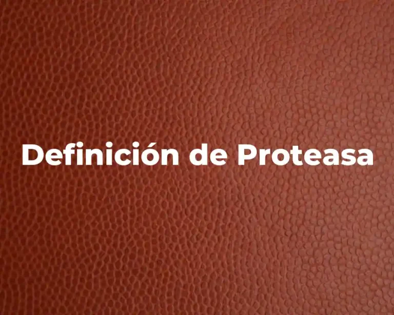 Definición de Proteasa