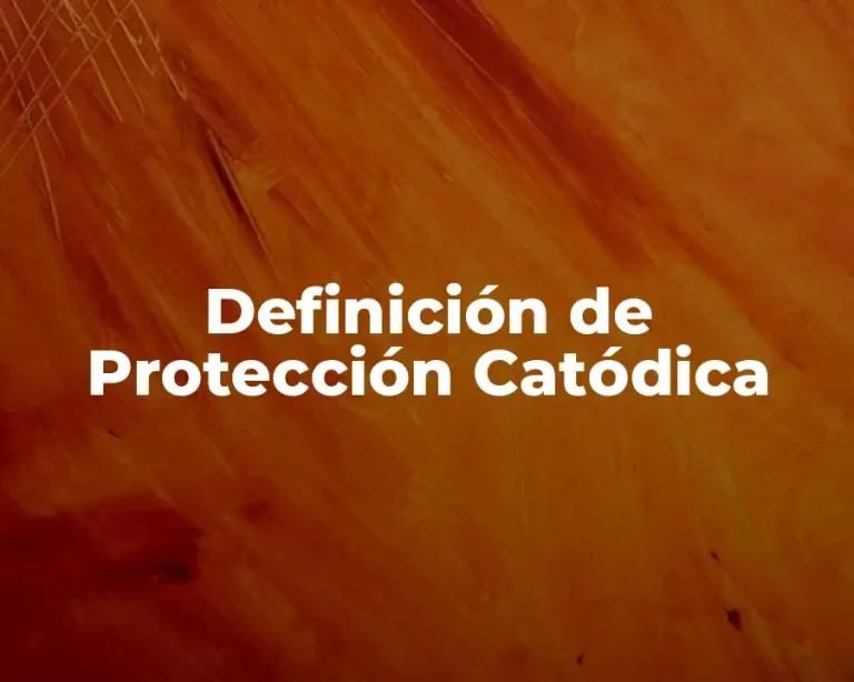 Definición de Protección Catódica