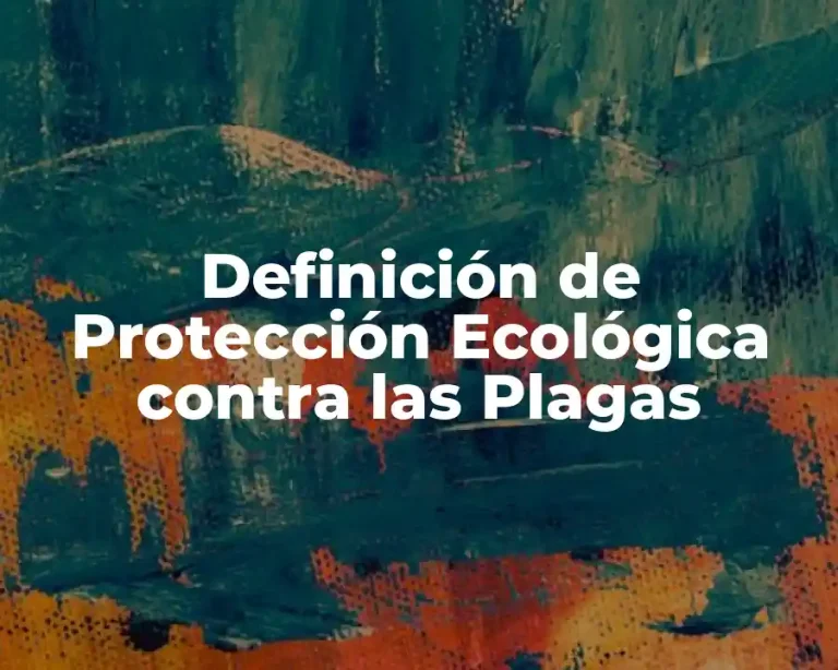 Definición de Protección Ecológica contra las Plagas