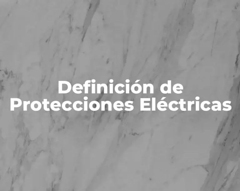 Definición de Protecciones Eléctricas