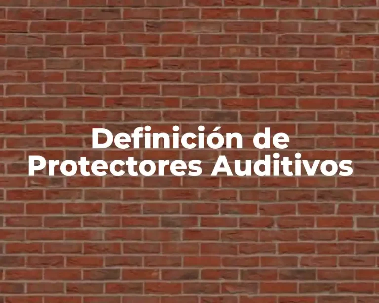 Definición de Protectores Auditivos