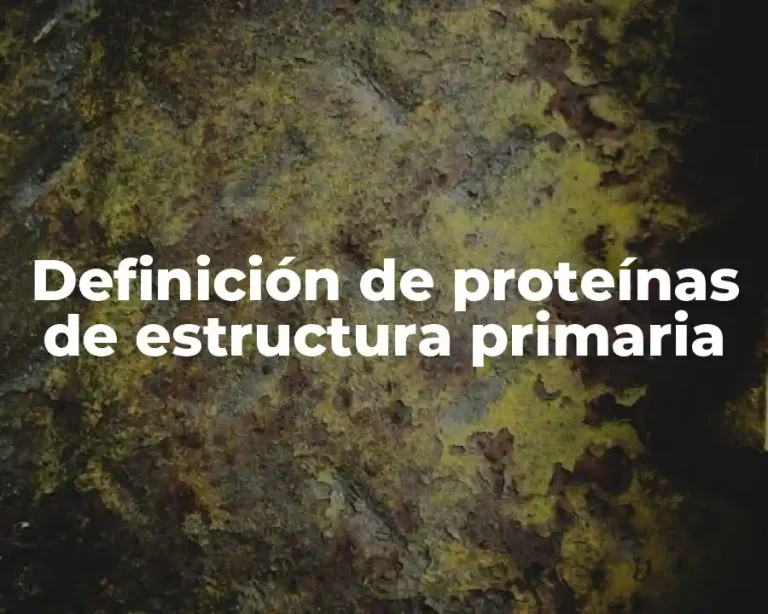 Definición de proteínas de estructura primaria
