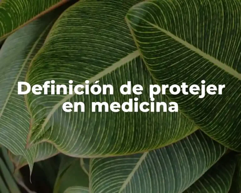 Definición de protejer en medicina