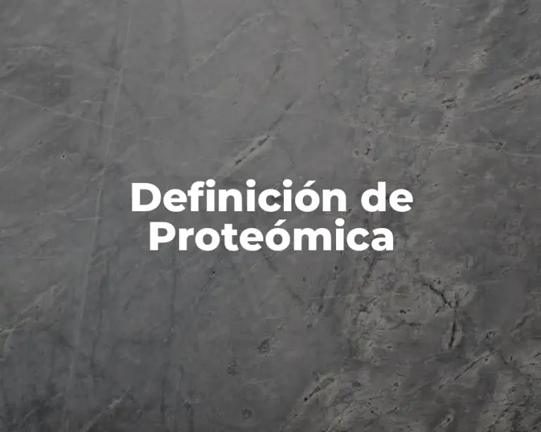 Definición de Proteómica