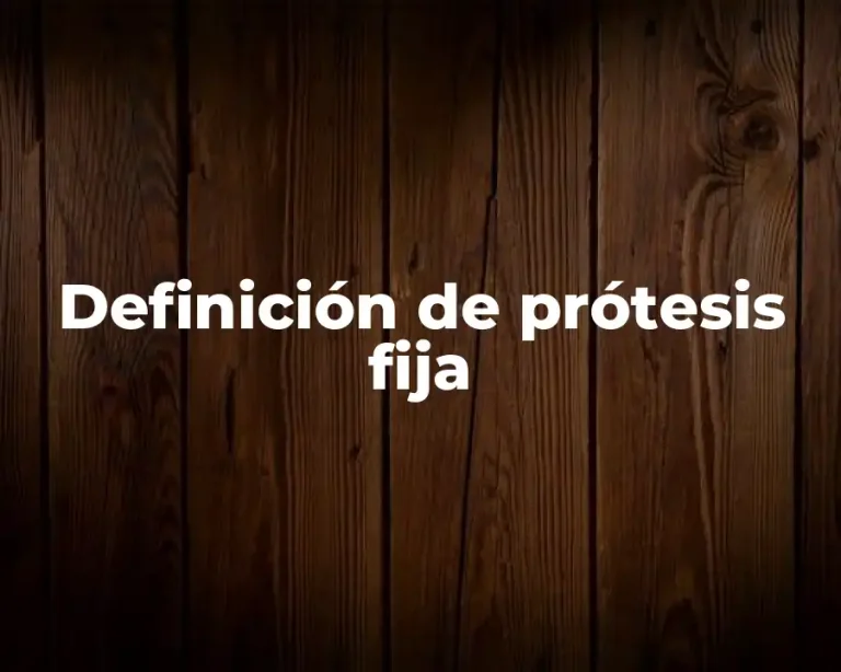 Definición de prótesis fija