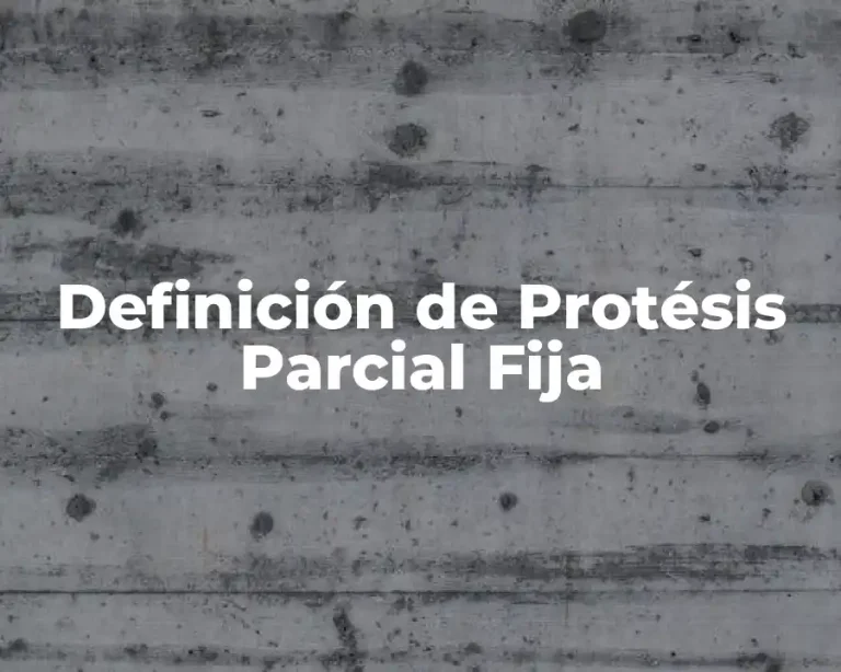 Definición de Protésis Parcial Fija