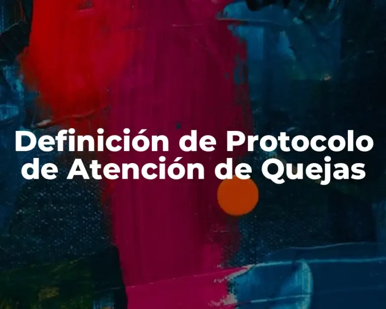 Definición de Protocolo de Atención de Quejas