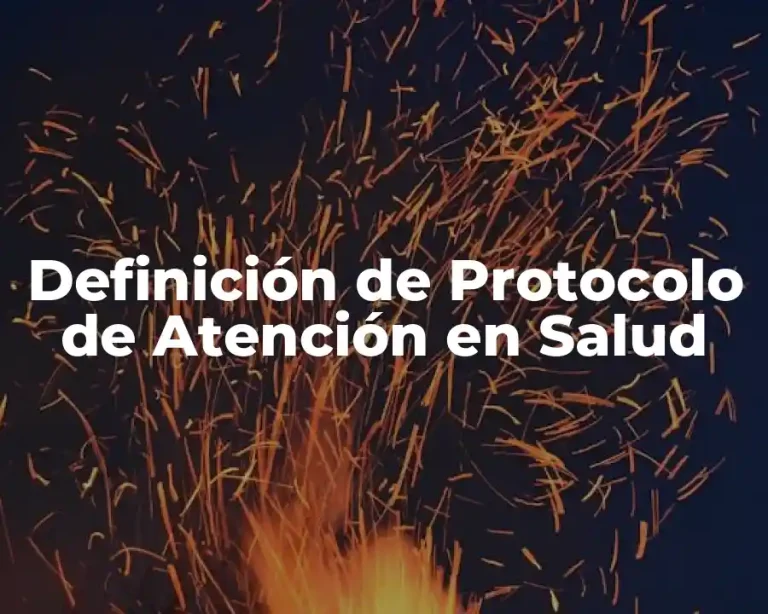 Definición de Protocolo de Atención en Salud