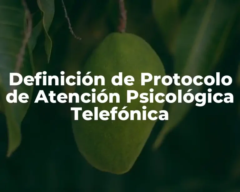 Definición de Protocolo de Atención Psicológica Telefónica