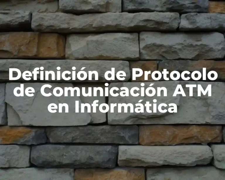 Definición de Protocolo de Comunicación ATM en Informática