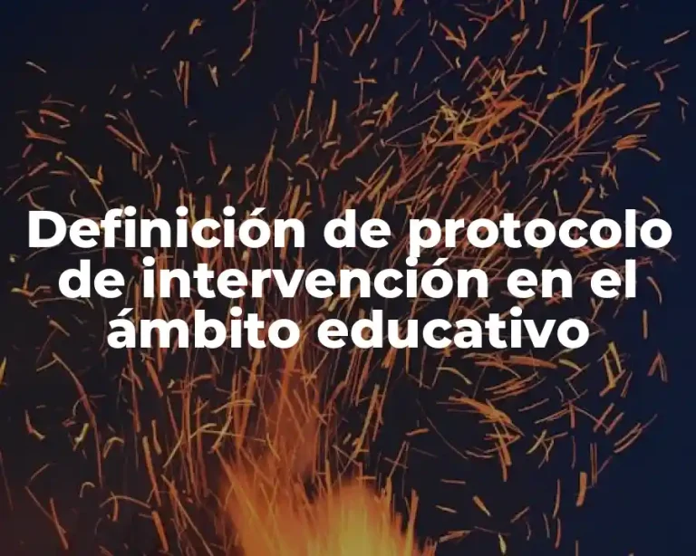 Definición de protocolo de intervención en el ámbito educativo