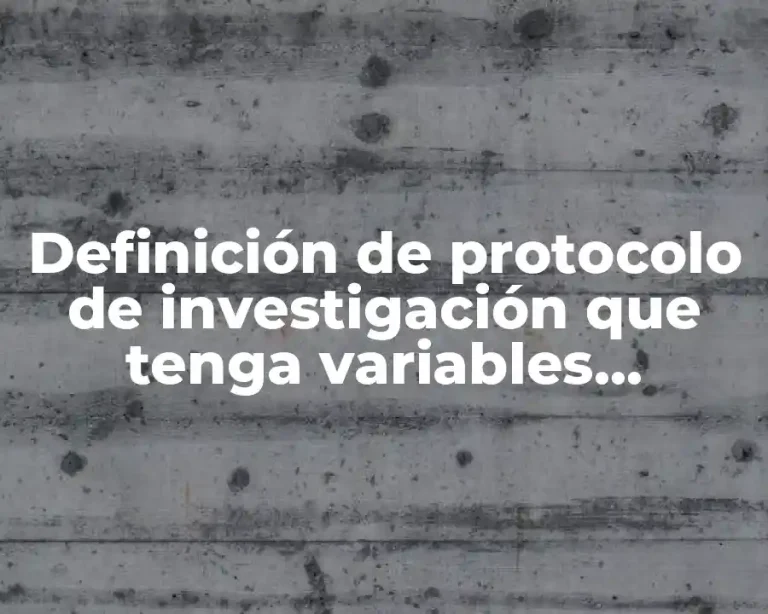 Definición de protocolo de investigación que tenga variables intervenientes