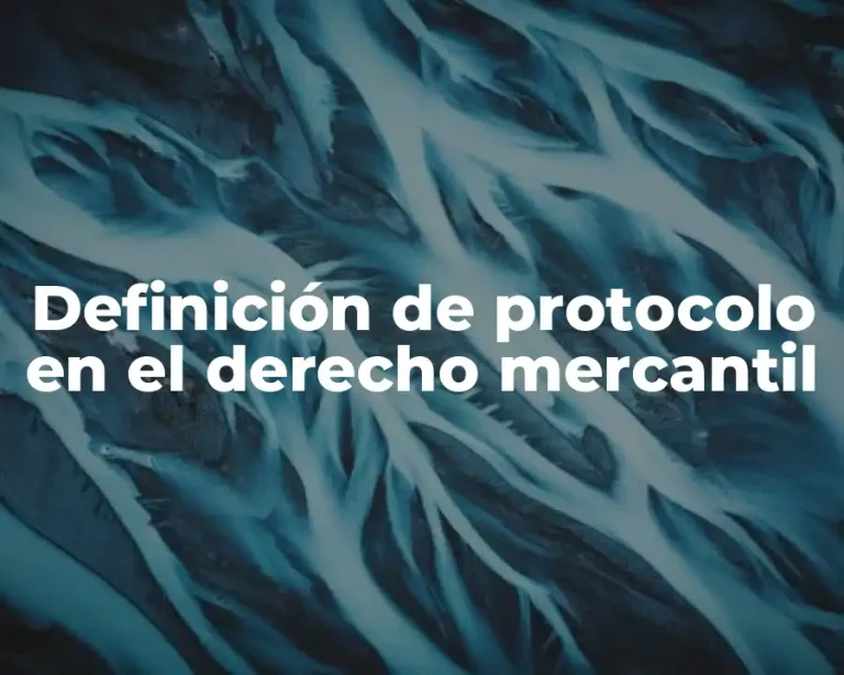 Definición de protocolo en el derecho mercantil