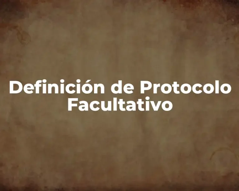 Definición de Protocolo Facultativo