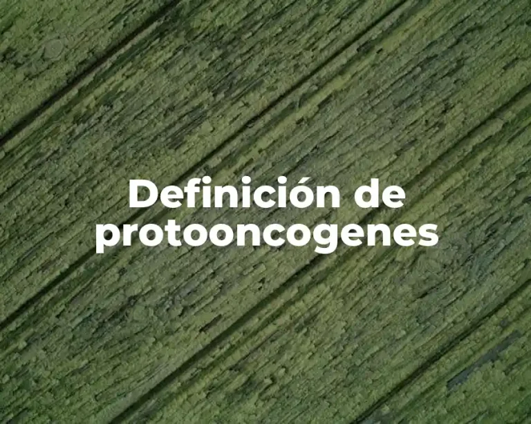 Definición de protooncogenes