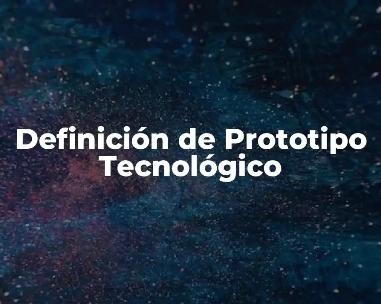 Definición de Prototipo Tecnológico