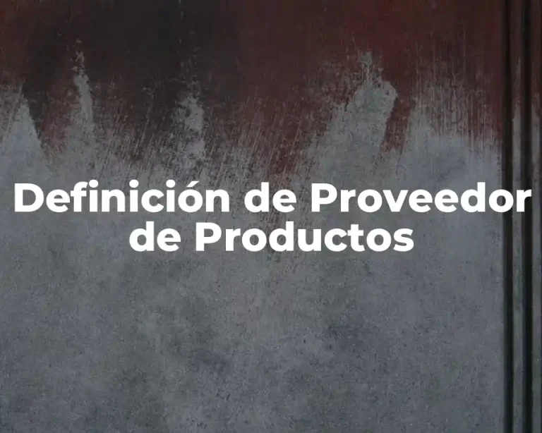 Definición de Proveedor de Productos