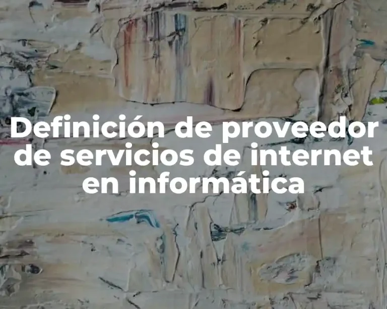 Definición de proveedor de servicios de internet en informática