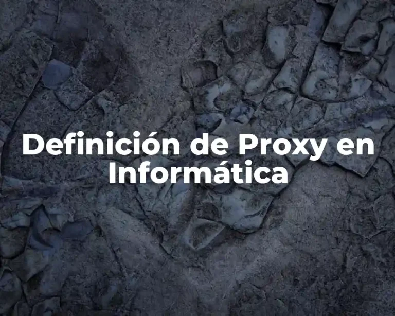 Definición de Proxy en Informática