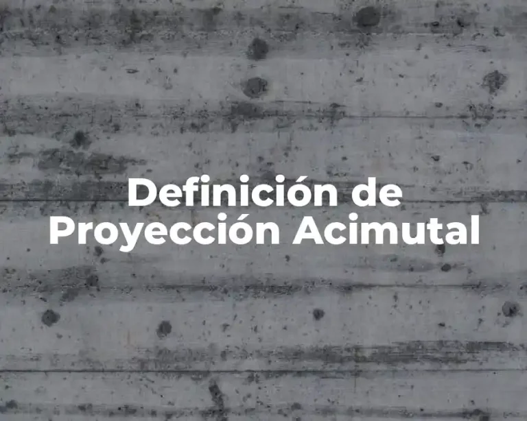 Definición de Proyección Acimutal