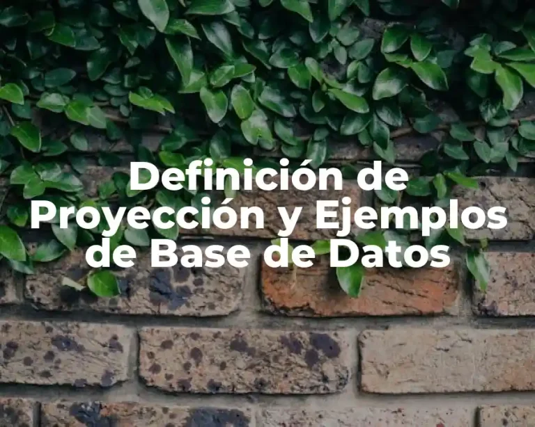 Definición de Proyección y Ejemplos de Base de Datos