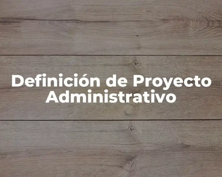 Definición de Proyecto Administrativo