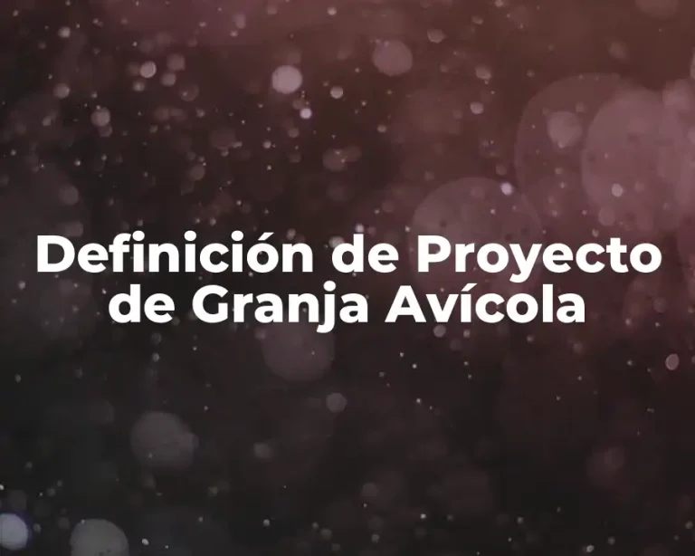 Definición de Proyecto de Granja Avícola