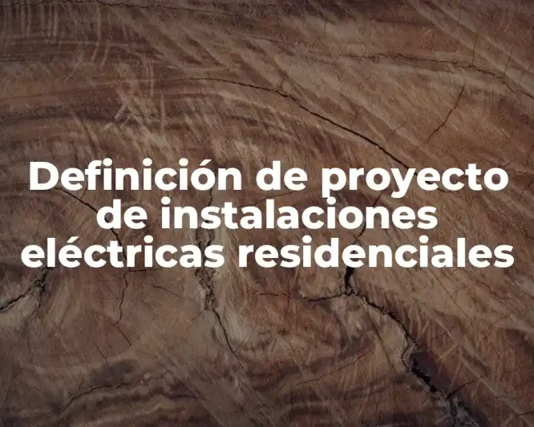 Definición de proyecto de instalaciones eléctricas residenciales