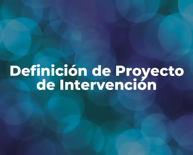 Definición de Proyecto de Intervención