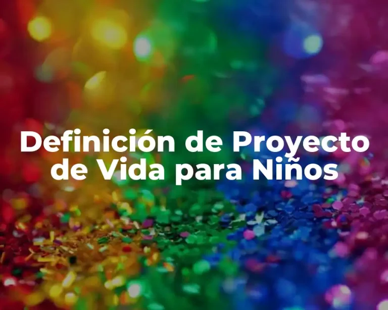 Definición de Proyecto de Vida para Niños