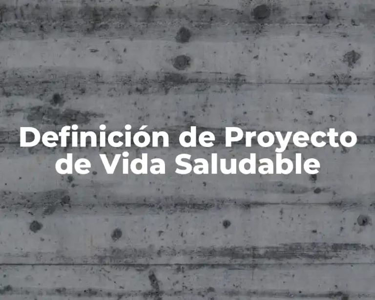 Definición de Proyecto de Vida Saludable