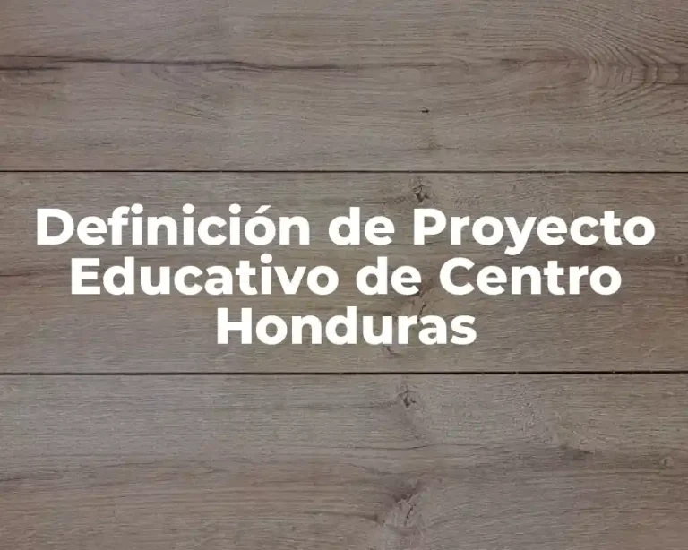 Definición de Proyecto Educativo de Centro Honduras