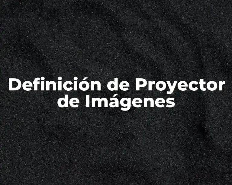 Definición de Proyector de Imágenes