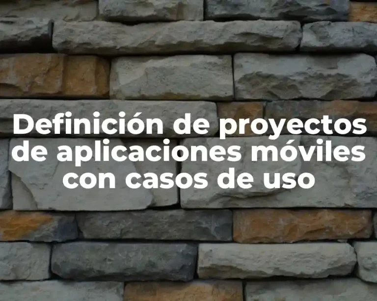 Definición de proyectos de aplicaciones móviles con casos de uso