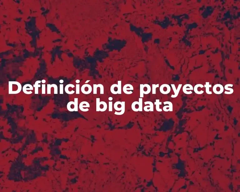 Definición de proyectos de big data