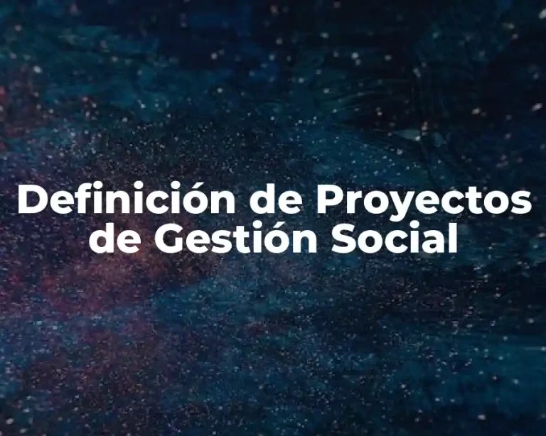 Definición de Proyectos de Gestión Social