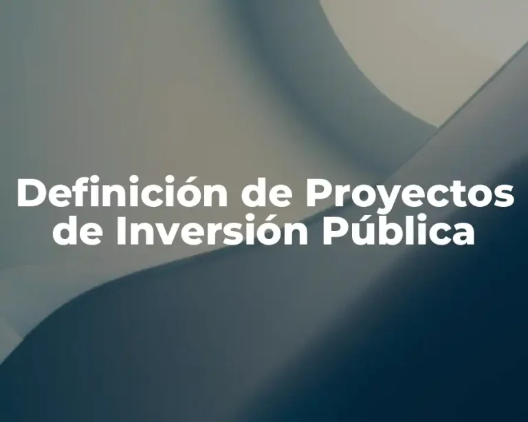 Definición de Proyectos de Inversión Pública