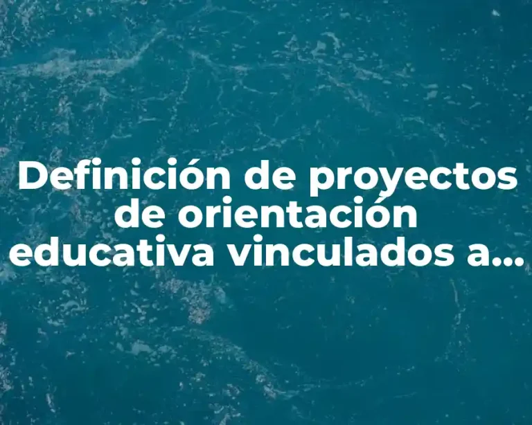 Definición de proyectos de orientación educativa vinculados a la comunidad