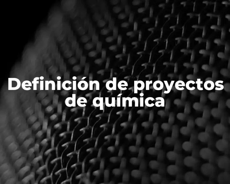 Definición de proyectos de química