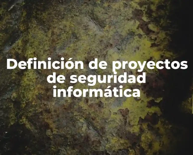 Definición de proyectos de seguridad informática