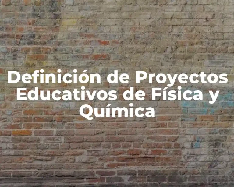 Definición de Proyectos Educativos de Física y Química