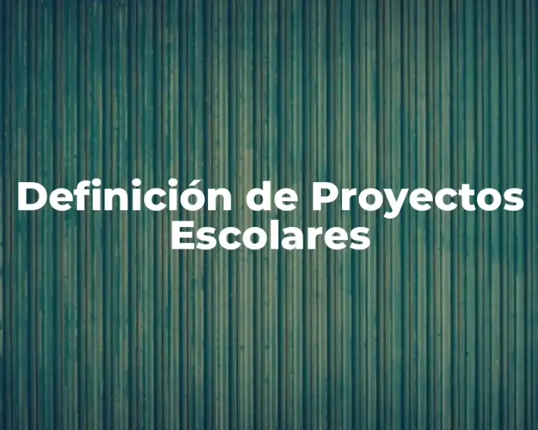 Definición de Proyectos Escolares