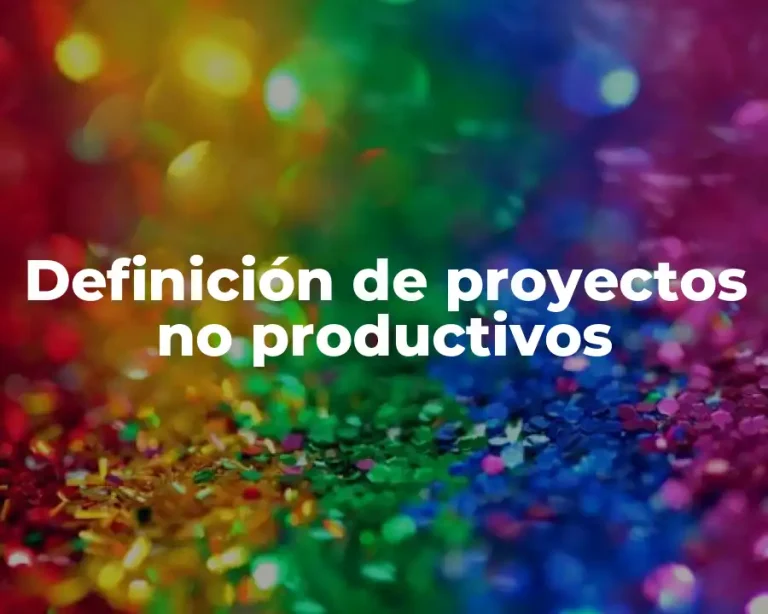 Definición de proyectos no productivos