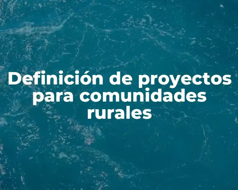 Definición de proyectos para comunidades rurales