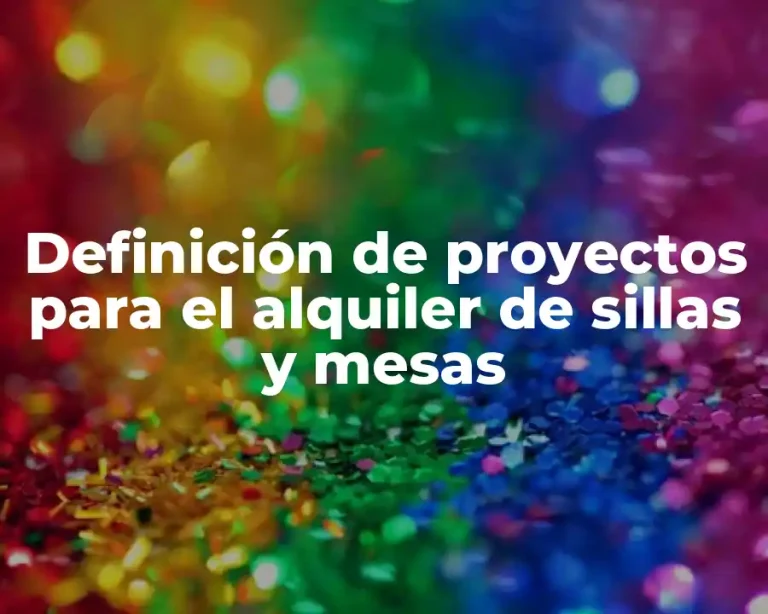 Definición de proyectos para el alquiler de sillas y mesas