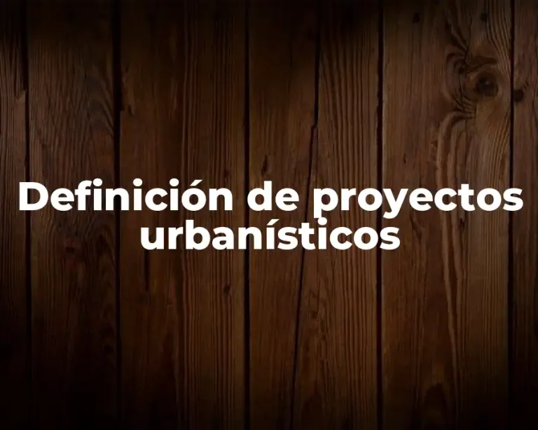 Definición de proyectos urbanísticos