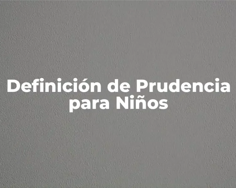 Definición de Prudencia para Niños